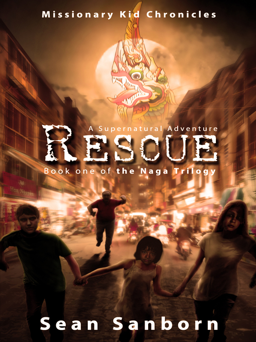 Title details for The Naga Trilogy: Rescue: A Supernatural Adventure by Sean Sanborn - Available